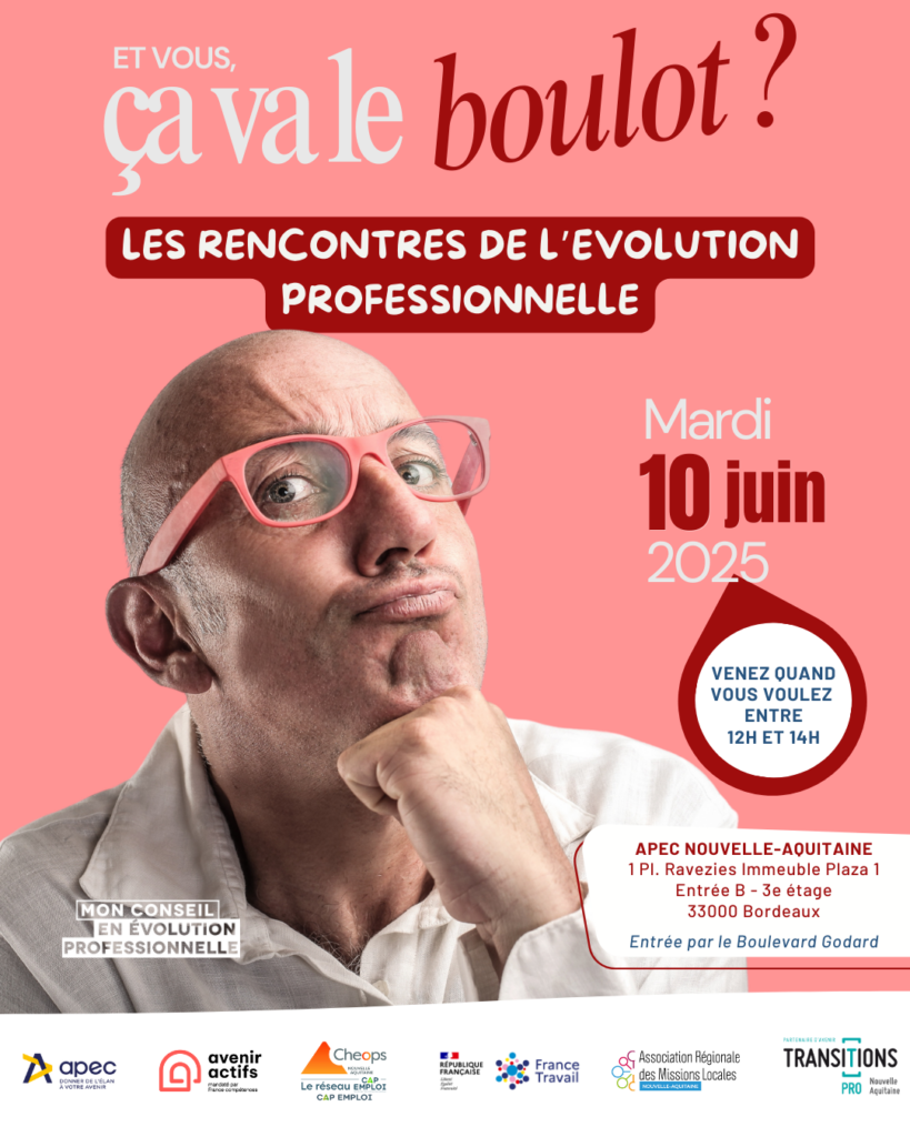 Et vous, ça va le boulot ? - Les rencontres de l'évolution professionnelle Rendez-vous à l'Apec Nouvelle-Aquitaine - 1 place Ravezies (immeuble Plaza 1) - le mardi 10 juin prochain à partir de 12h.